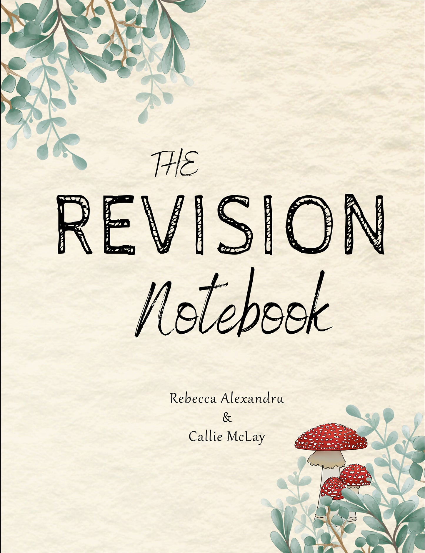 The Revision Notebook - The Ultimate Guide to Revising Your Novel